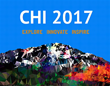 CHI 2017: Explore Innovate Inspire